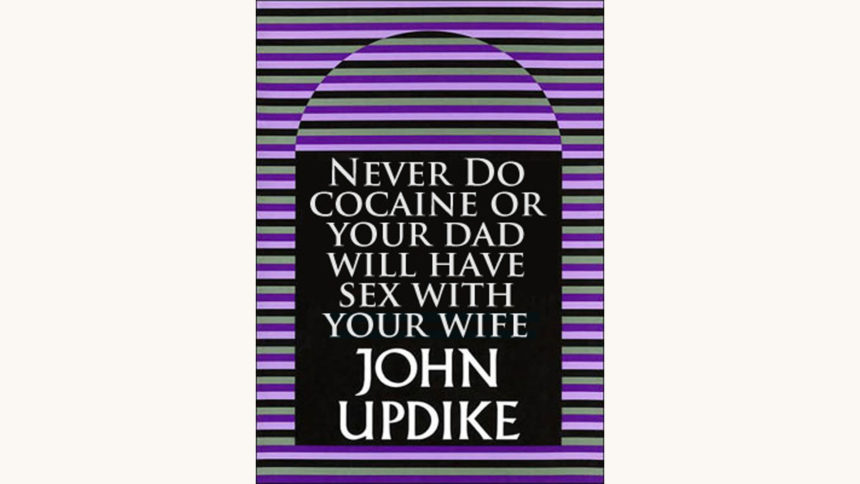 John Updike: Rabbit at Rest - "Never Do Cocaine or Your Dad Will Have Sex With Your Wife"