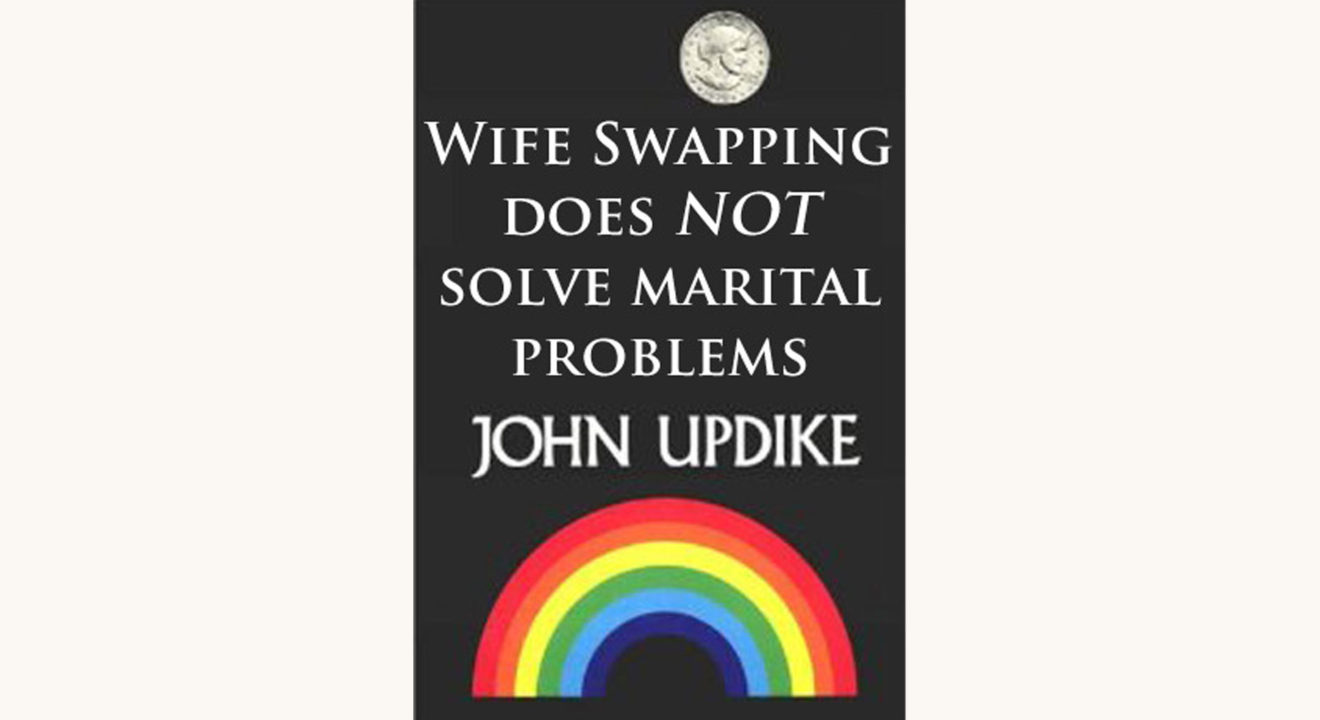 John Updike: Rabbit is Rich - "Wife Swapping Does NOT Solve Marital Problems"