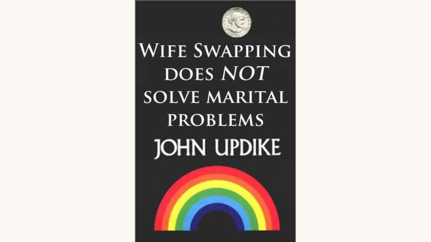 John Updike: Rabbit is Rich - "Wife Swapping Does NOT Solve Marital Problems"