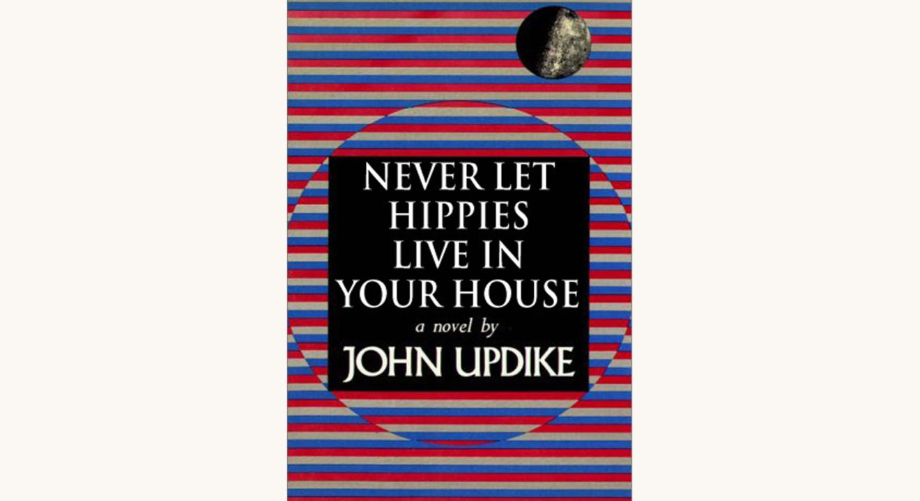 John Updike: Rabbit Redux - "Never Let Hippies Live in Your House"