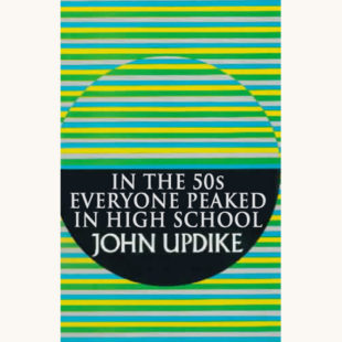 John Updike: Rabbit, Run - "In the 50s Everyone Peaked in High School"
