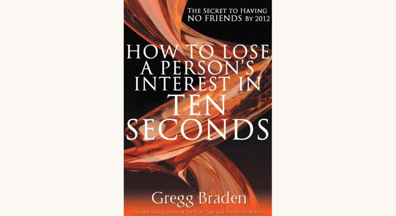 A funny better book title for gregg braden fractal time lose interest in ten seconds