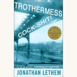 Jonathan Lethem Motherless Brooklyn, funny better book title, trothermess cockshit