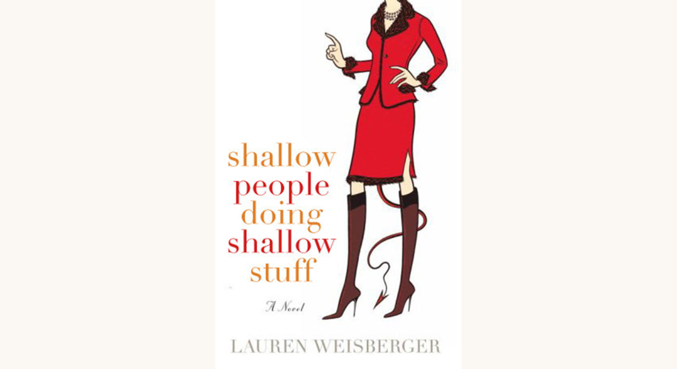 Lauren Weisberger The Devil Wears Prada retitle better book title shallow people doing shallow stuff