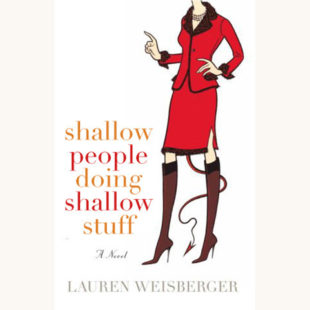 Lauren Weisberger The Devil Wears Prada retitle better book title shallow people doing shallow stuff