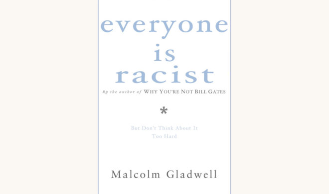 Macolm Gladwell blink book renamed Everyone is racist but don't think about it