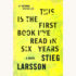 Stieg Larsson: The Girl with The Dragon Tattoo - "This Is The First Book I've Read In Six Years"