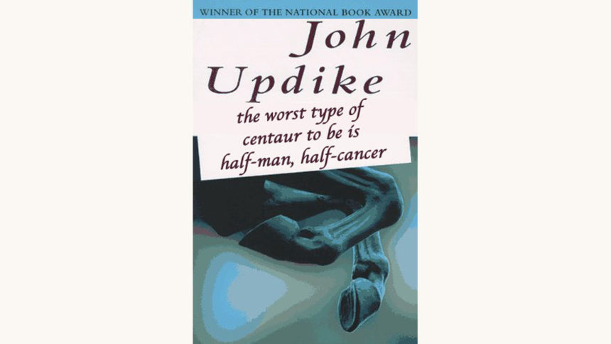 John Updike: The Centaur - "the worst type of centaur to be is half-man, half-cancer"