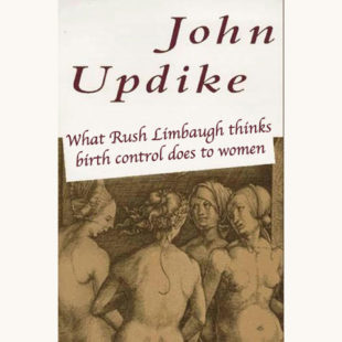John Updike: The Witches of Eastwick - "What Rush Limbaugh thinks birth control does to women"