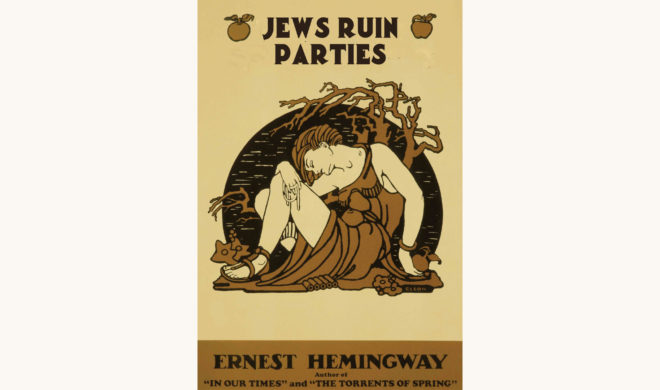 Ernest Hemingway: The Sun Also Rises - Jews Ruin Parties
