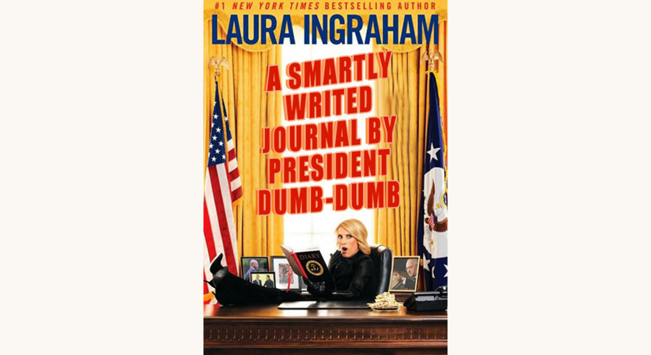 Laura Ingraham obama diaries funny better book titles a smartly writed book by president dumb dumb