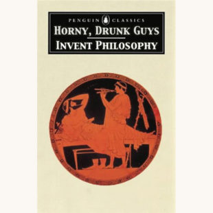 Plato Symposium better book title, funny retitle says Horny Drunk Guys Invent Philosophy