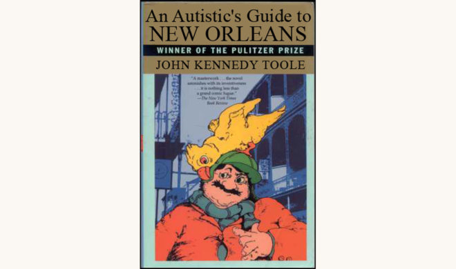 John Kennedy Toole: A Confederacy of Dunces - "An Autistic’s Guide to New Orleans"