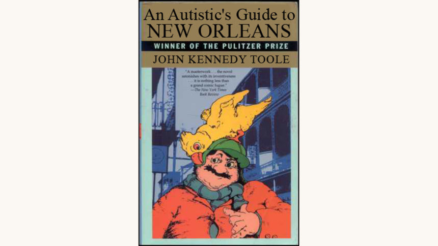 John Kennedy Toole: A Confederacy of Dunces - "An Autistic’s Guide to New Orleans"