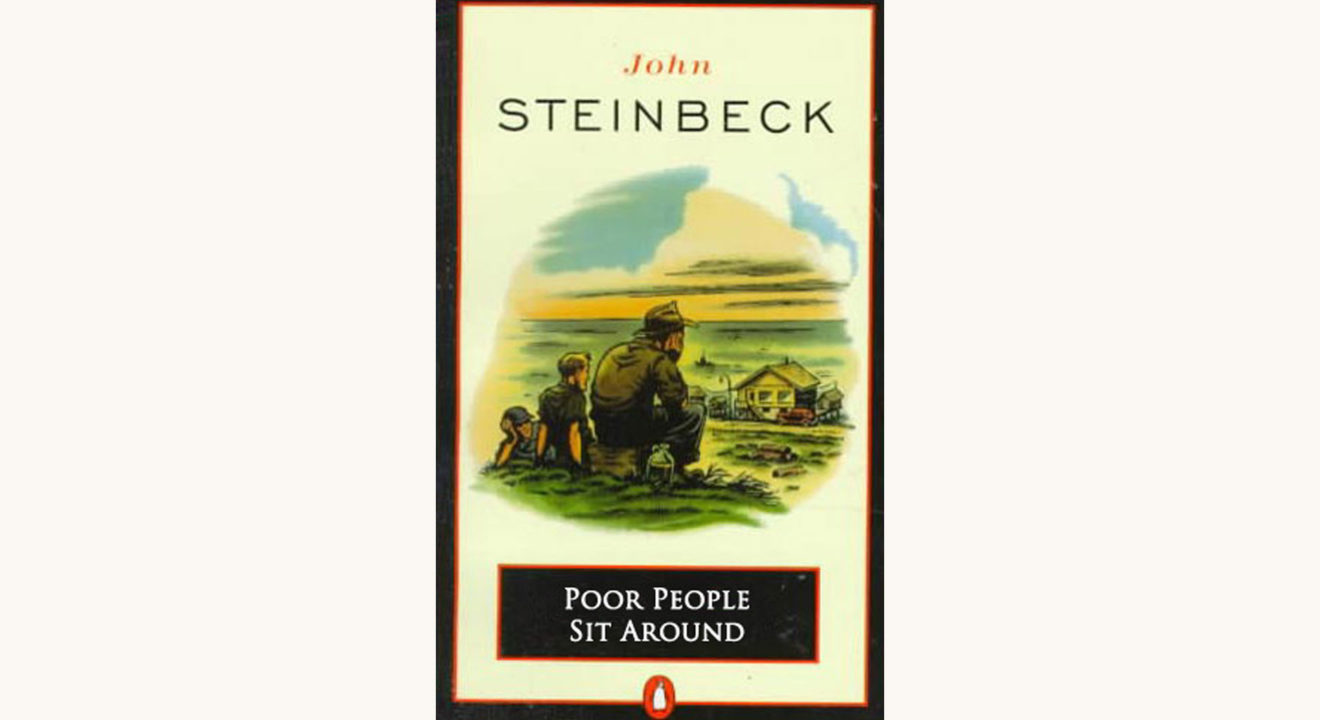 John Steinbeck: Cannery Row - "Poor People Sit Around"