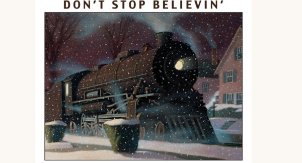 Chris Van Allsburg: The Polar Express - "Don't Stop Believin'" 