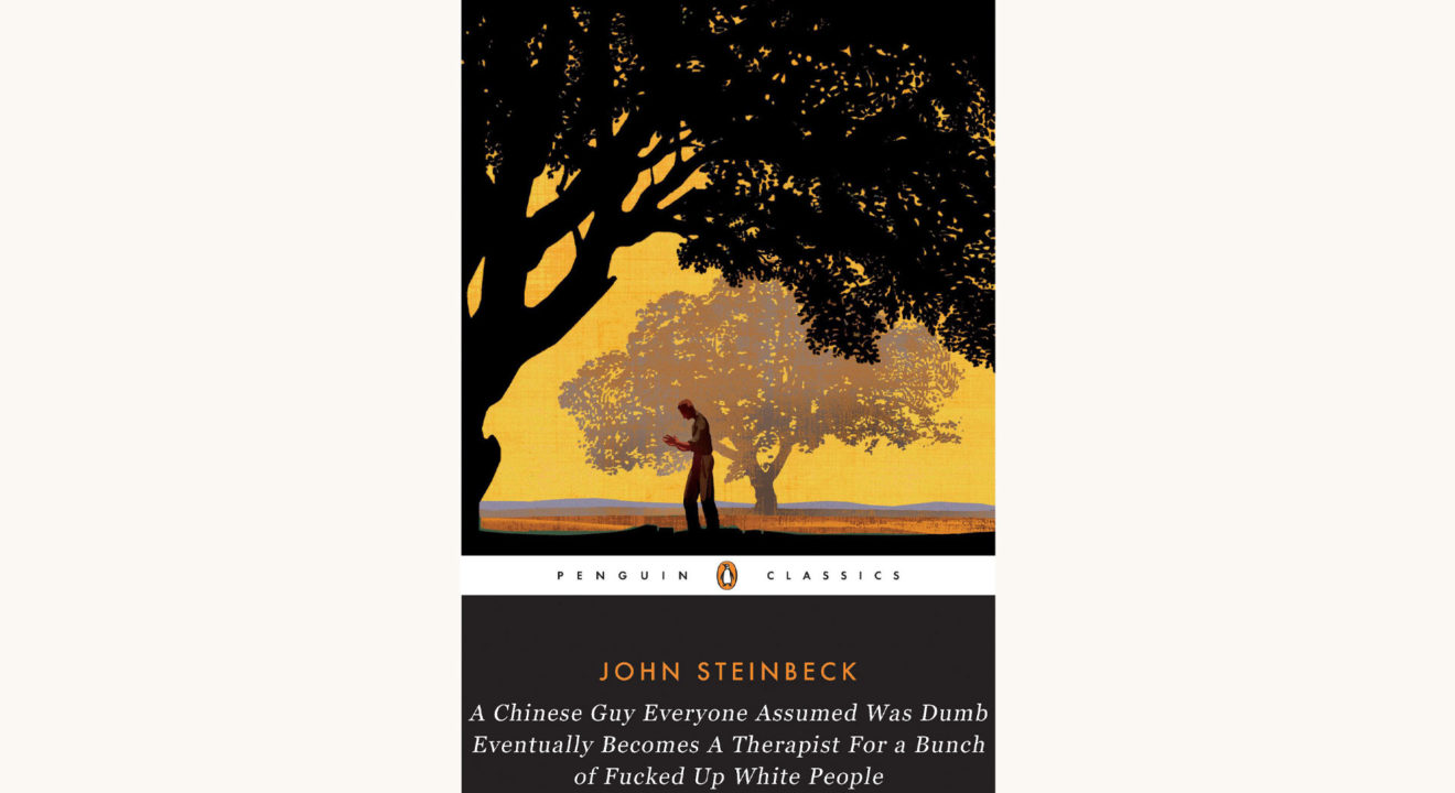 John Steinbeck: East of Eden - "A Chinese Guy Everyone Assumed Was Dumb Eventually Becomes a Therapist For a Bunch of Fucked Up White People"