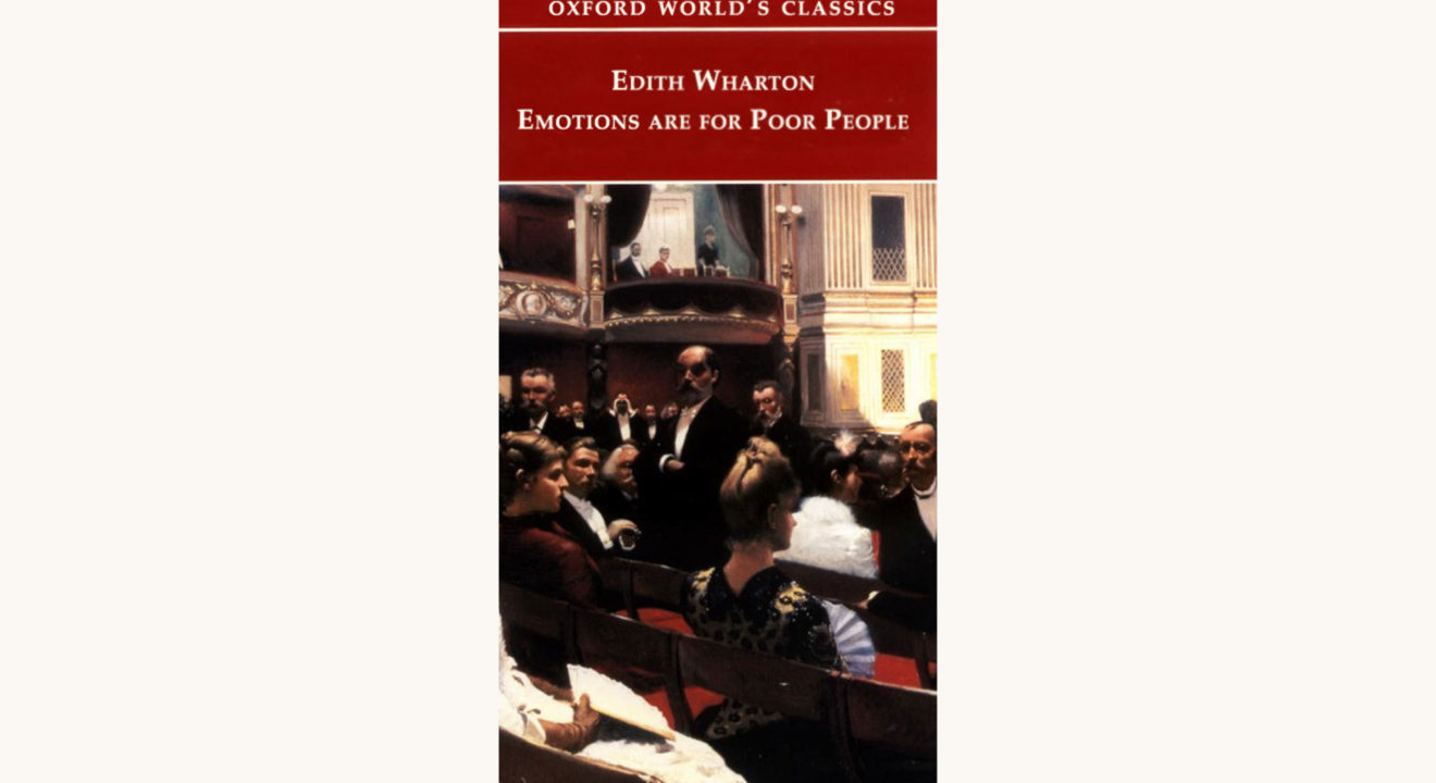 Edith Wharton: The Age of Innocence - Emotions Are For Poor People