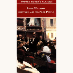 Edith Wharton: The Age of Innocence - Emotions Are For Poor People