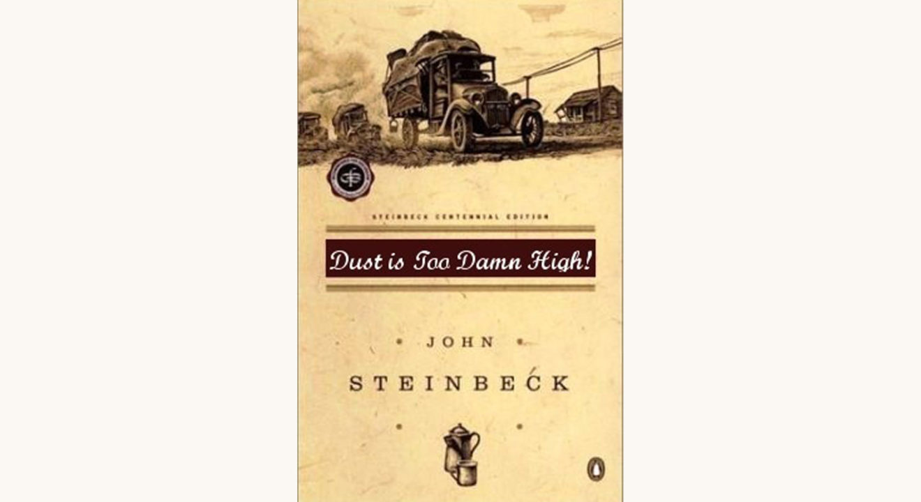 John Steinbeck: The Grapes of Wrath - "Dust is Too Damn High!"