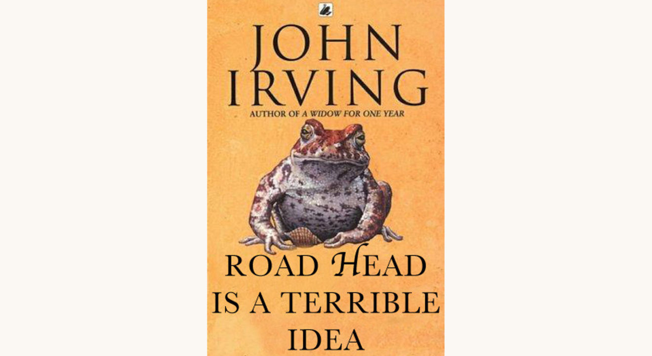 John Irving: The World According to Garp - "Road Head Is a Terrible Idea"