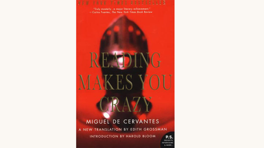 Miguel de Cervantes: Don Quixote - "Reading Makes You Crazy"
