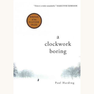 Paul Harding: Tinkers - "A Clockwork Boring"