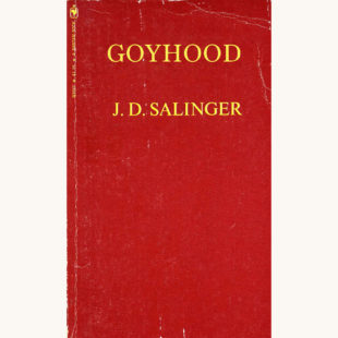 J.D. Salinger: The Catcher in the Rye - "Goyhood"
