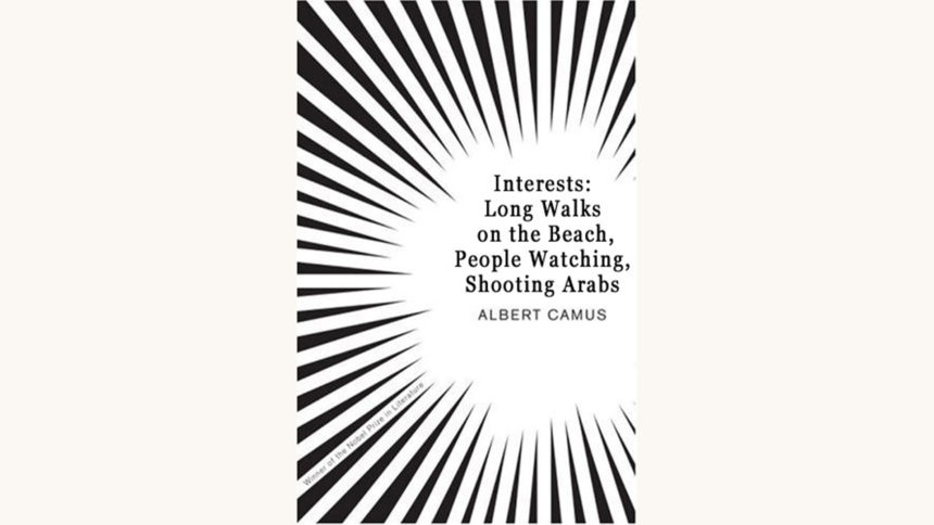 Albert Camus: The Stranger - "Interests: Long Walks On The Beach, People Watching, Shooting Arabs"