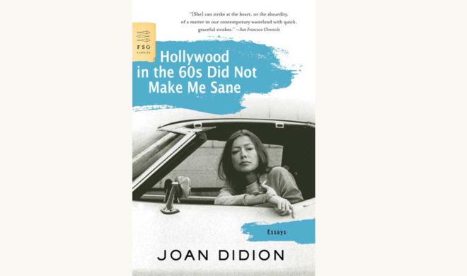 Joan Didion: The White Album - "Hollywood In The 60s Did Not Make Me Sane"