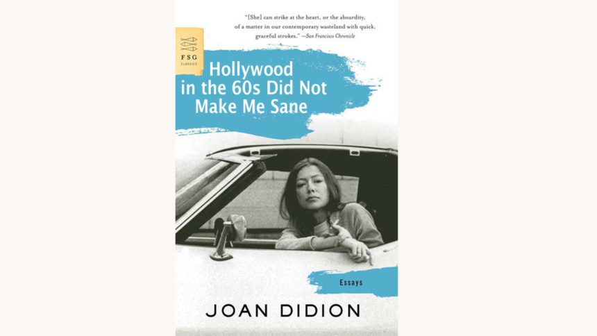Joan Didion: The White Album - "Hollywood In The 60s Did Not Make Me Sane"