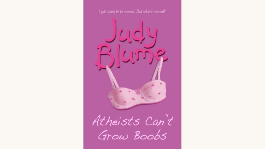 Judy Blume: Are You There God? It’s Me, Margaret - "Atheists Can't Grow Boobs"