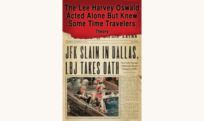 Stephen King: 11/22/63 - "The Lee Harvey Oswald Acted Alone But Knew Some Time Travelers Theory"