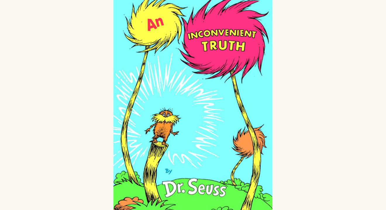 Dr. Seuss: The Lorax - "An Inconvenient Truth"