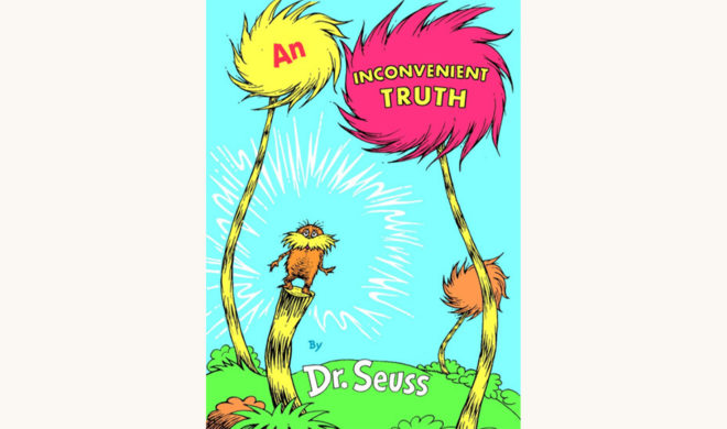 Dr. Seuss: The Lorax - "An Inconvenient Truth"