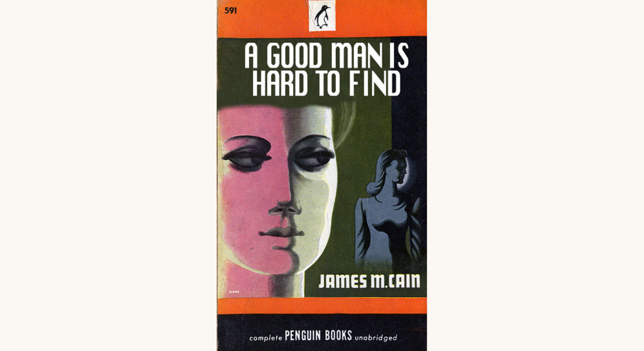 James M. Cain: Mildred Pierce - "A Good Man Is Hard To Find"