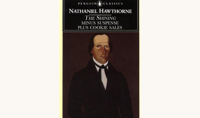 Nathaniel Hawthorne: The House of the Seven Gables - "The Shining Minus Suspense Plus Cookie Sales"
