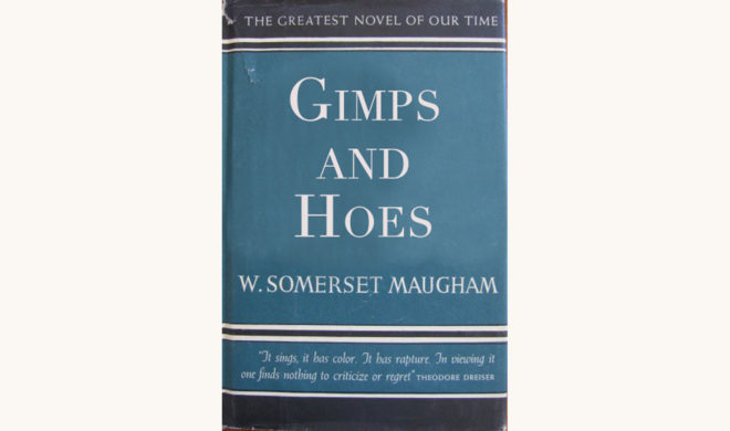 W. Somerset Maugham: Of Human Bondage - "Gimps And Hoes"