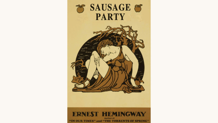 Ernest Hemingway: The Sun Also Rises - "Sausage Party"