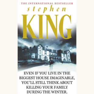 Stephen King: The Shining - "Even If You Live In The Biggest House Imaginable, You’ll Still Think About Killing Your Family During The Winter."