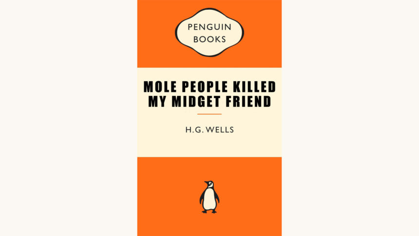 H.G. Wells: The Time Machine - "Mole People Killed My Midget Friend"