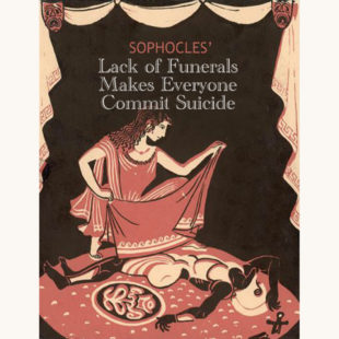 Sophocles: Antigone - "Lack Of Funerals Causes Everyone To Commit Suicide"