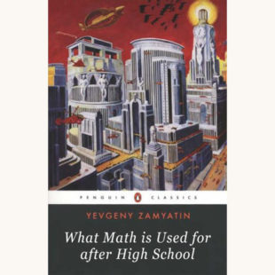Zamyatin We, funny better book title, what math is used for after high school, Russian literature,