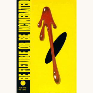 Alan Moore and Dave Gibbons: Watchmen - "Be Flexible Or Be Incinerated"