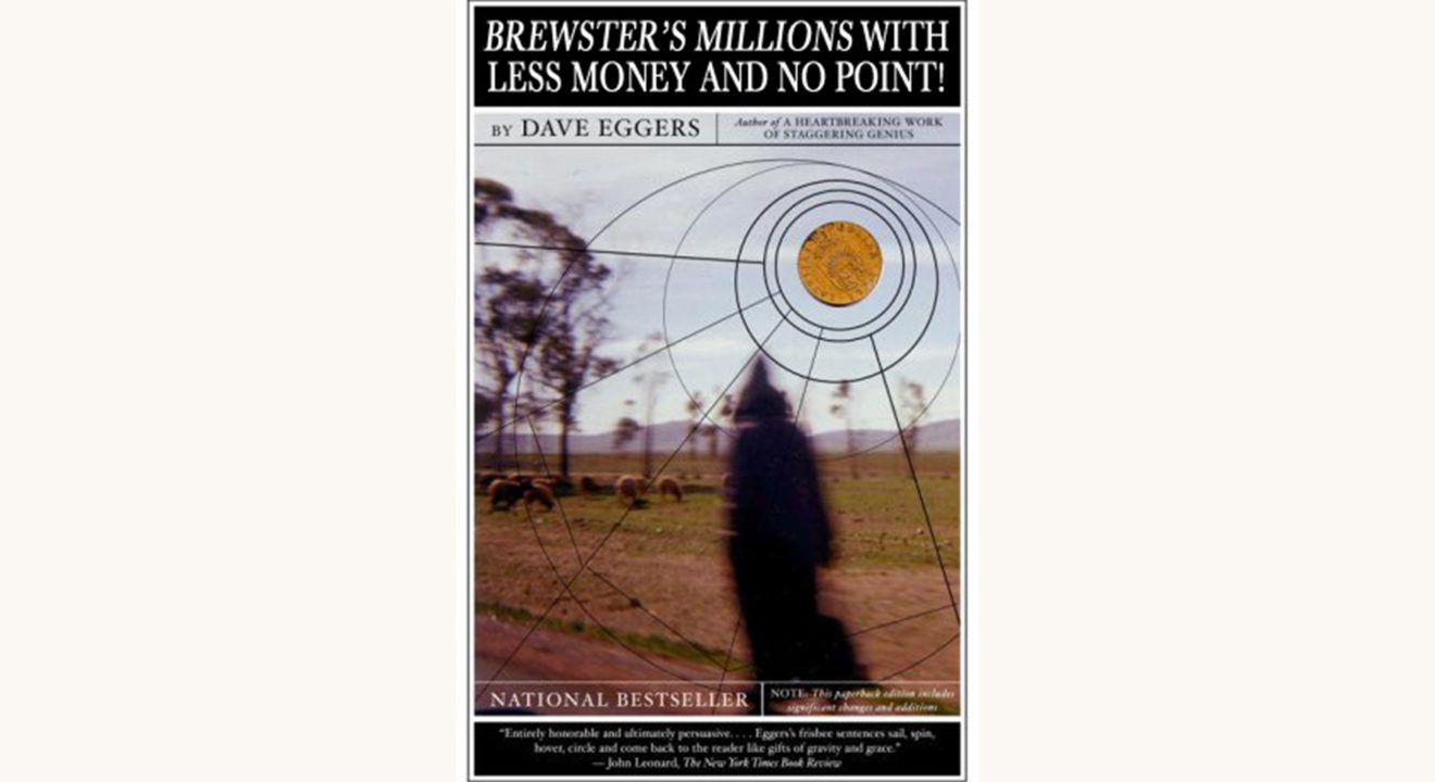 Dave Eggers: You Shall Know Our Velocity! - "Brewster's Millions With Less Money And No Point!"