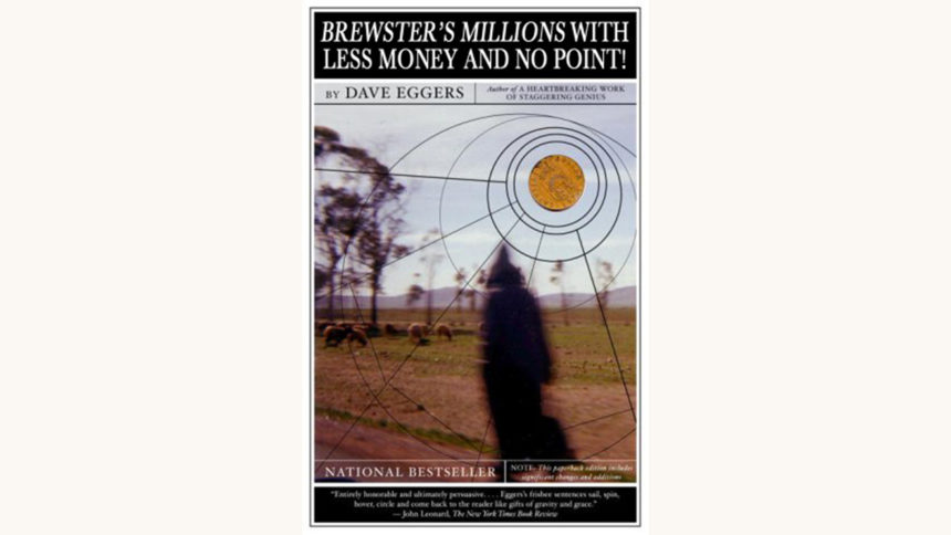 Dave Eggers: You Shall Know Our Velocity! - "Brewster's Millions With Less Money And No Point!"