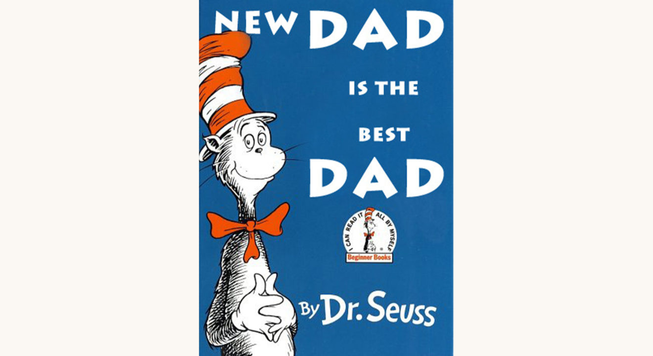 Dr. Seuss: The Cat in the Hat - "New Dad Is The Best Dad"