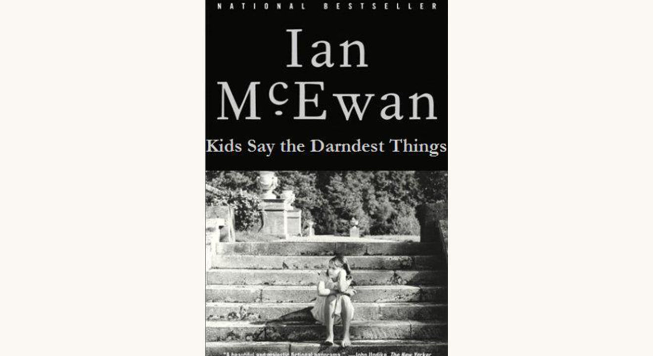 Ian McEwan: Atonement - "Kids Say The Darndest Things"