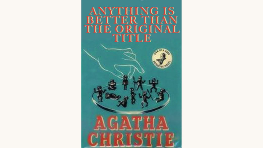 Agatha Christie: And Then There Were None - "Anything Is Better Than The Original Title"