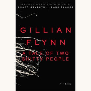 Gillian Flynn: Gone Girl - "A Tale Of Two Shitty People"